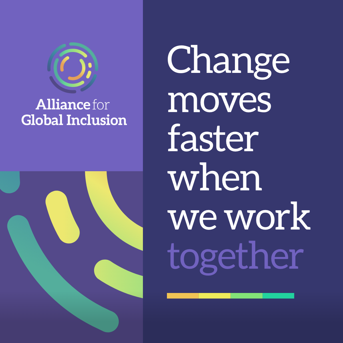Alliance For Global Inclusion combination mark with the text "change moves faster when we work together", square